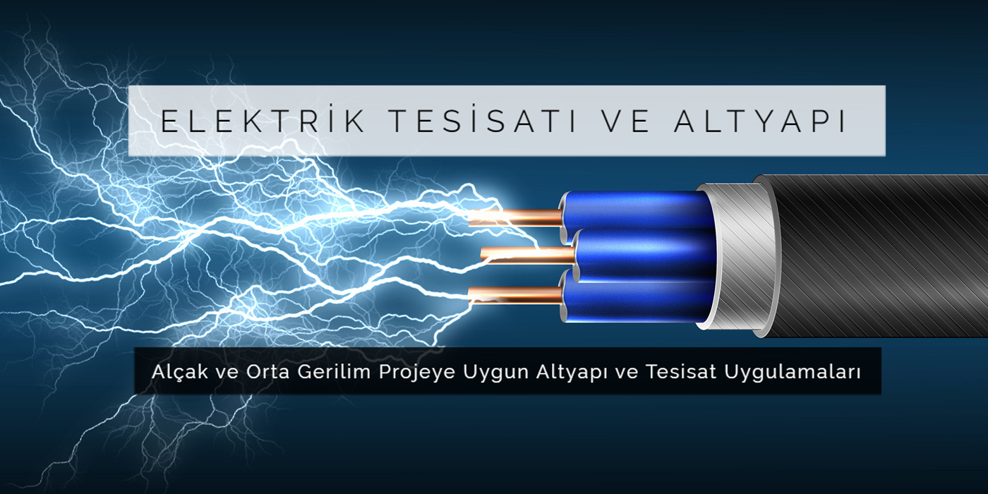 ELEKTİRİK TESİSATI VE ALTYAPI